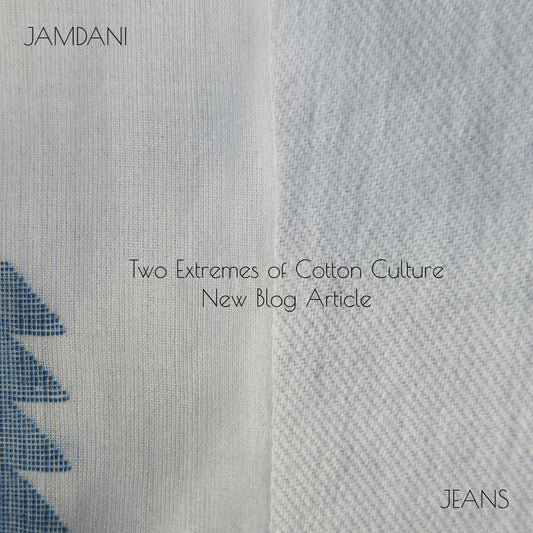 JAMDANI to JEANS - Two Extremes of Cotton Culture